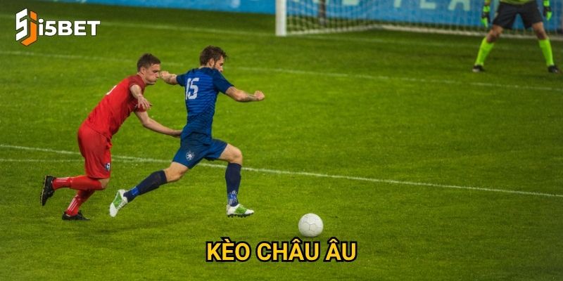 Kèo châu Âu I5bet – Tại sao dễ chơi và phù hợp cho người mới?